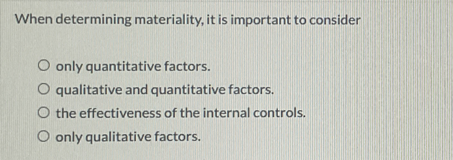 When determining materiality, it is important to | Chegg.com
