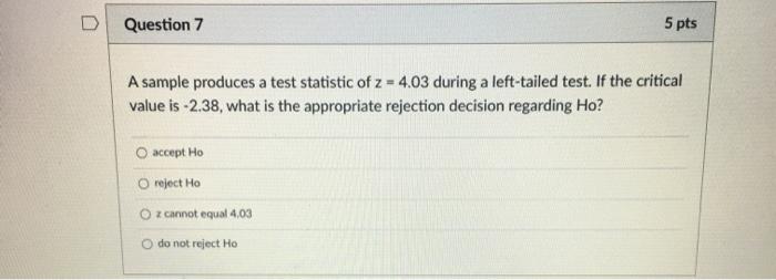 Solved Question 6 5 pts A sample produces a test statistic | Chegg.com
