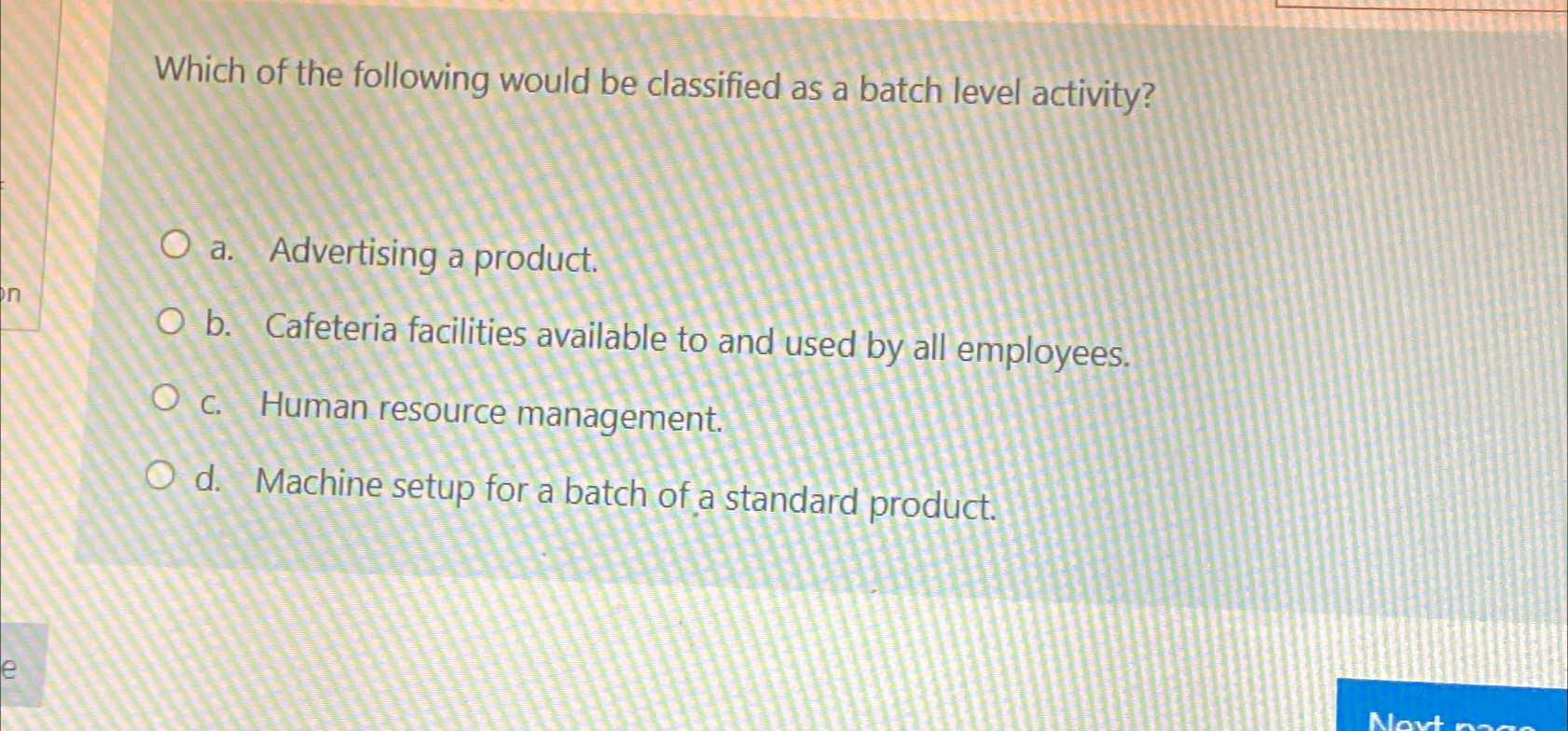 Which of the following would be classified as a batch chegg