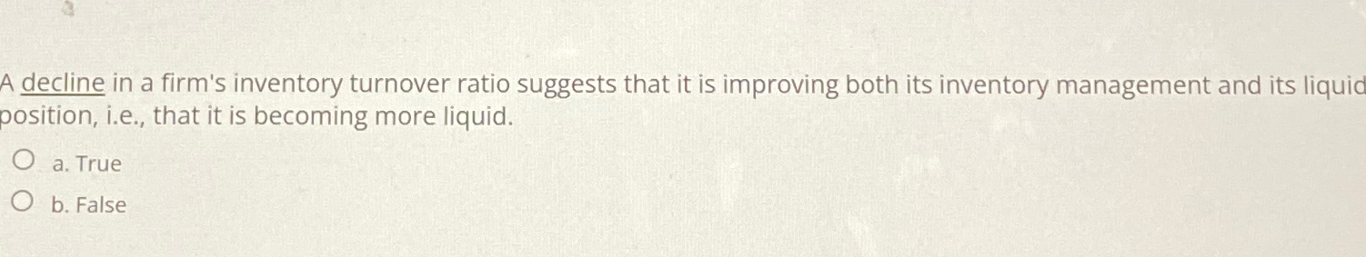 Solved A decline in a firm's inventory turnover ratio | Chegg.com