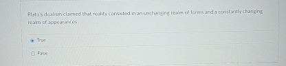 Solved Plato's dualism claimed that reality consated n an | Chegg.com
