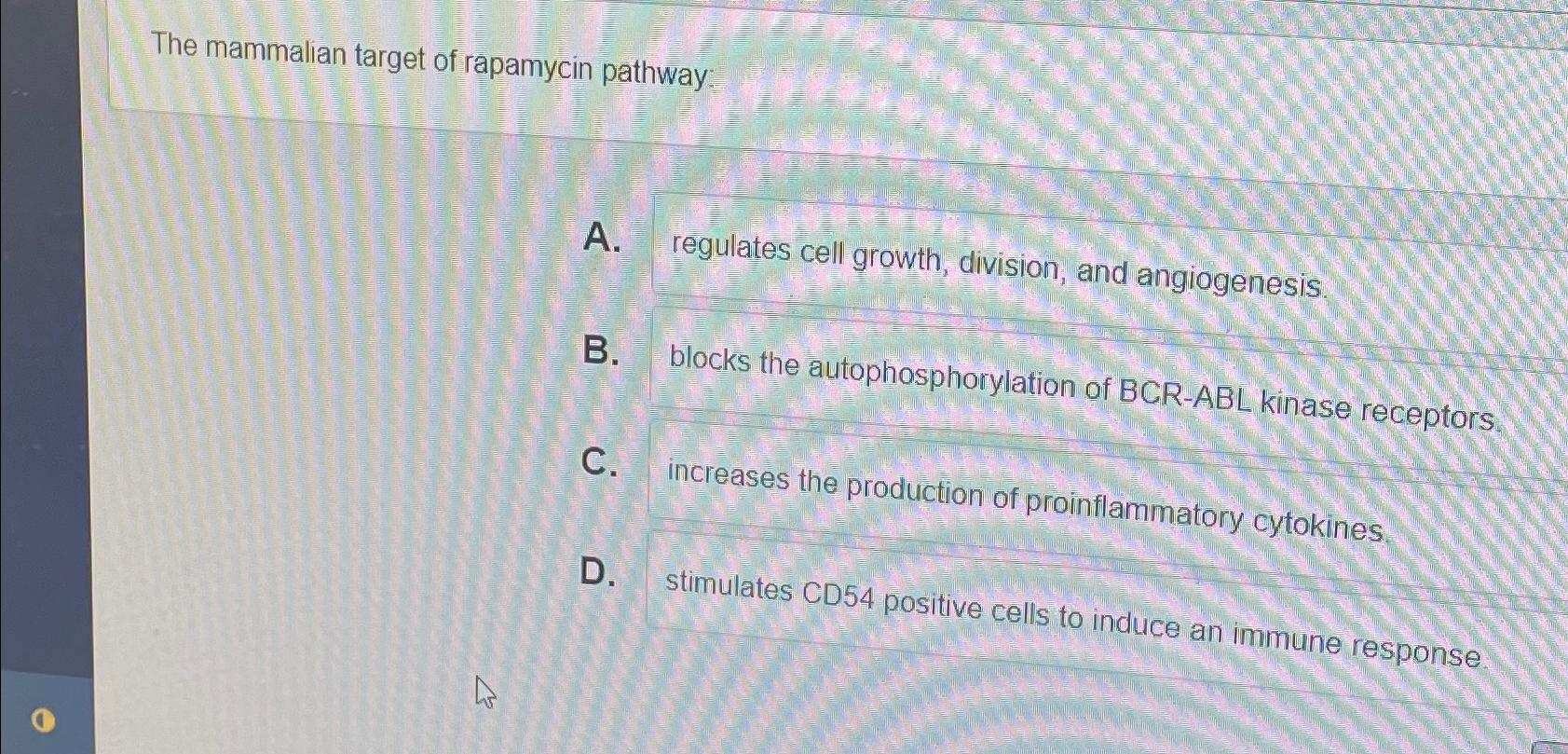 Solved The mammalian target of rapamycin pathway:A. | Chegg.com
