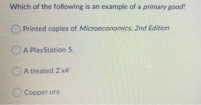 Solved Which of the following is an example of a primary | Chegg.com