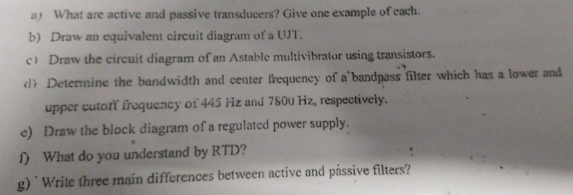 Solved a) What are active and passive transducers? Give one