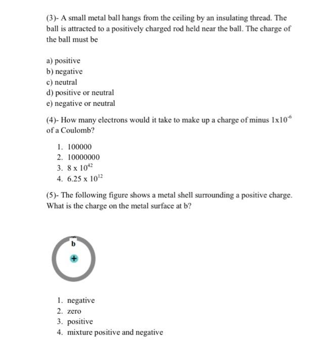 Solved (3) A small metal ball hangs from the ceiling by an