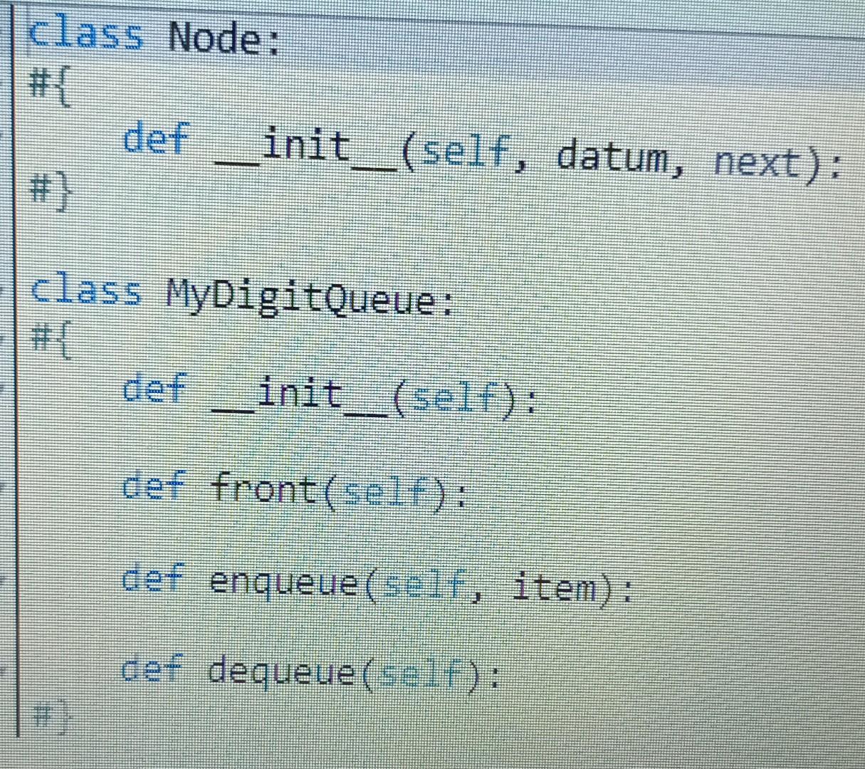Solved class Node: #{ def __init__(self, datum, next): #] | Chegg.com