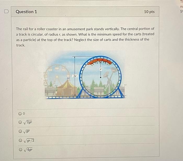 The rail for a roller coaster in an amusement park stands vertically. The central portion of a track is circular, of radius \