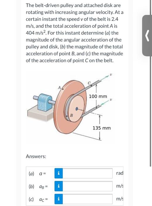 Solved The beltdriven pulley and attached disk are rotating