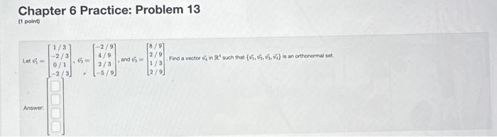 Solved Let v1=⎣⎡1/3−2/30/1−2/3⎦⎤,w2=⎣⎡−2/94/92/3−5/9⎦⎤, and | Chegg.com