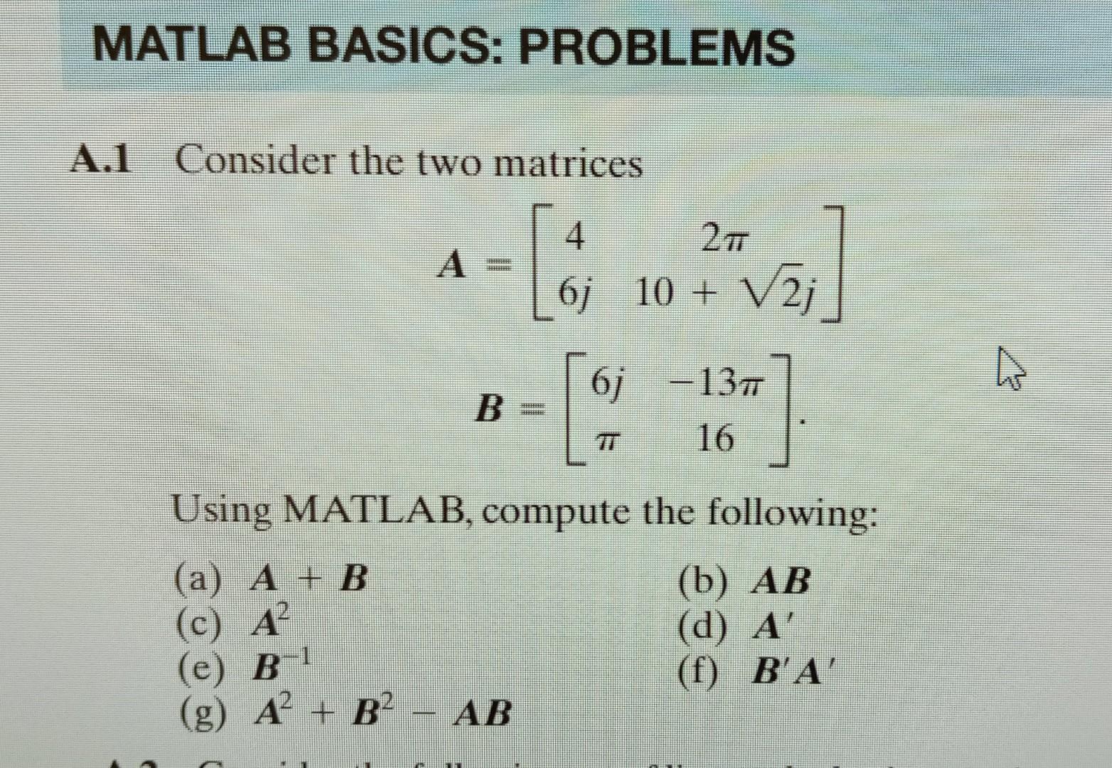 Solved MATLAB BASICS: PROBLEMS A.1 Consider The Two Matrices | Chegg.com