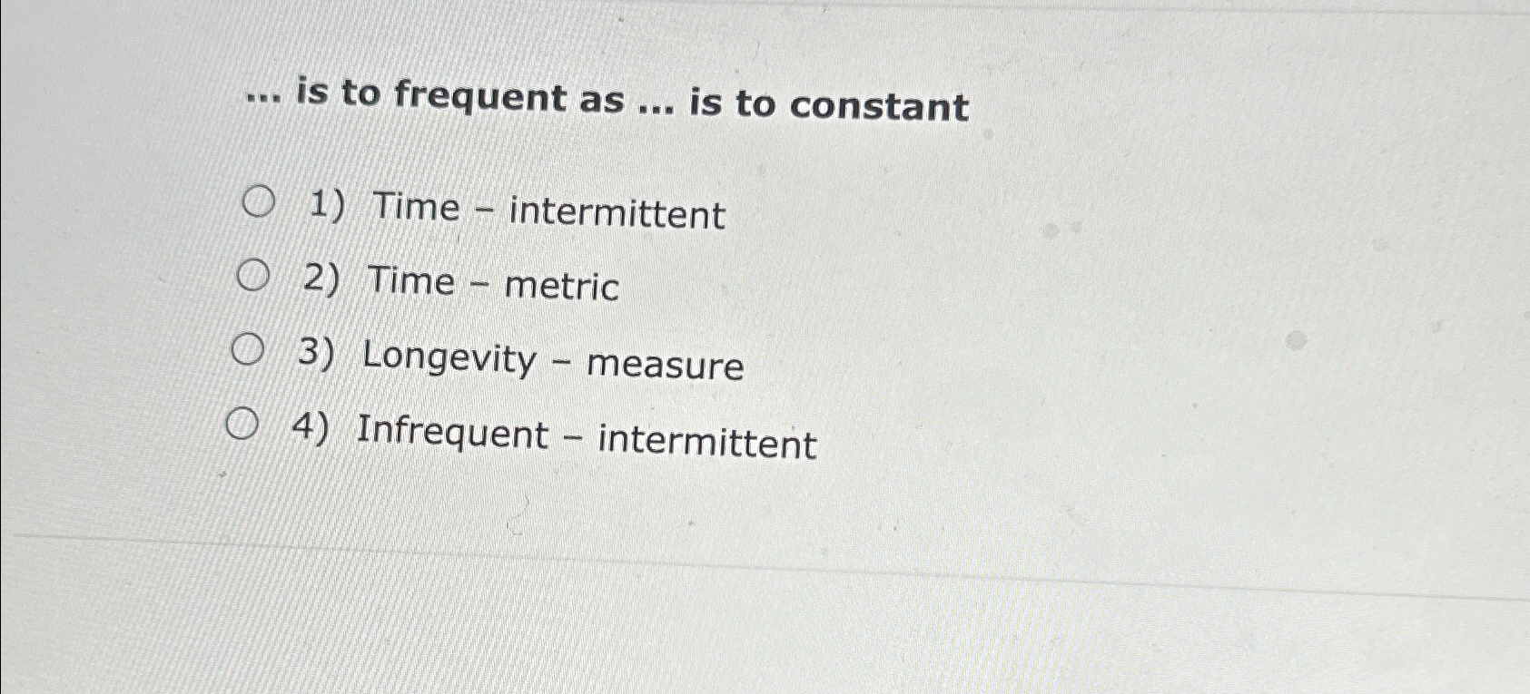 Solved is to frequent as ... ﻿is to constantTime - | Chegg.com