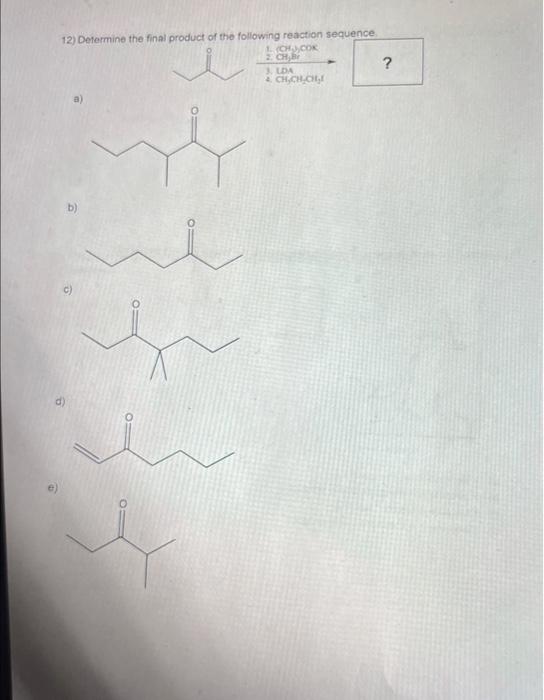 Solved 12) Determine the final product of the following | Chegg.com