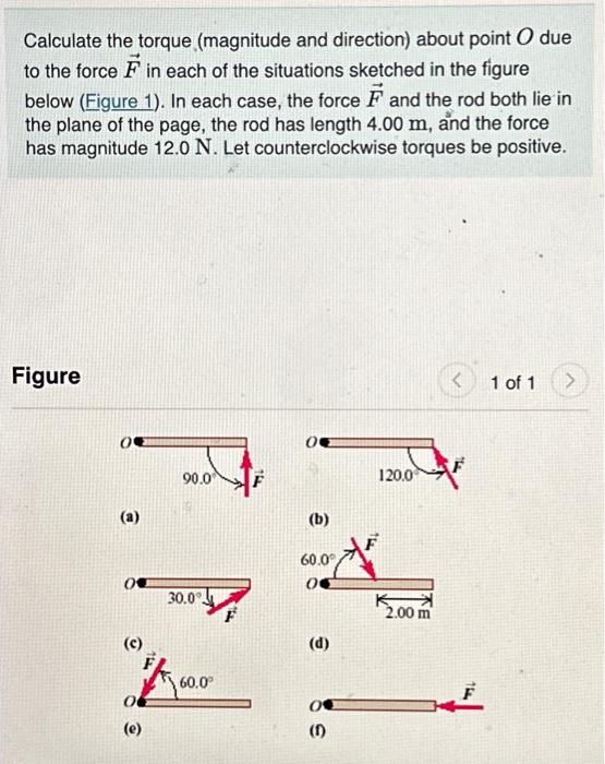 Solved Calculate the torque (magnitude and direction) about