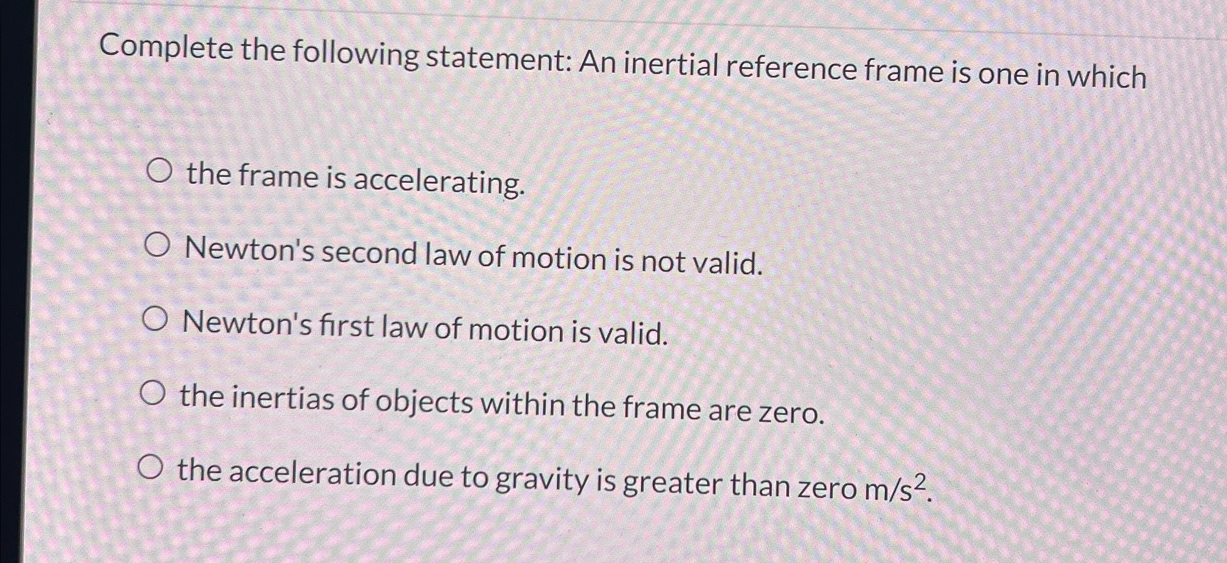 Solved Complete the following statement: An inertial | Chegg.com