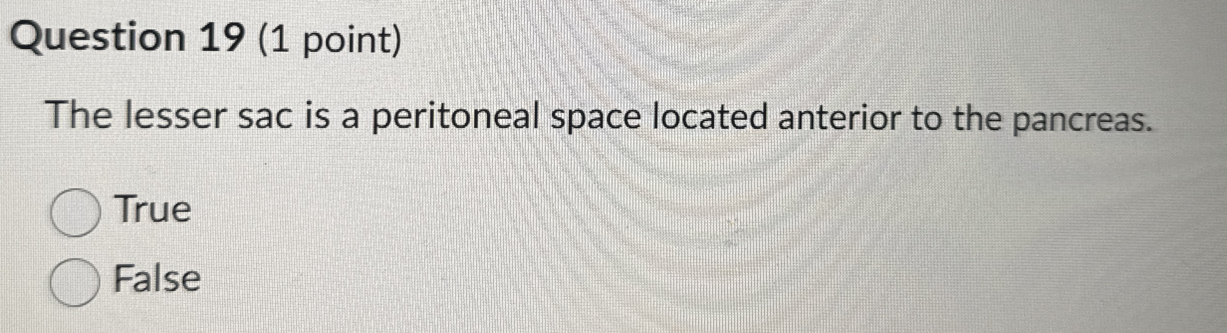 Question 19 (1 ﻿point)The lesser sac is a peritoneal | Chegg.com
