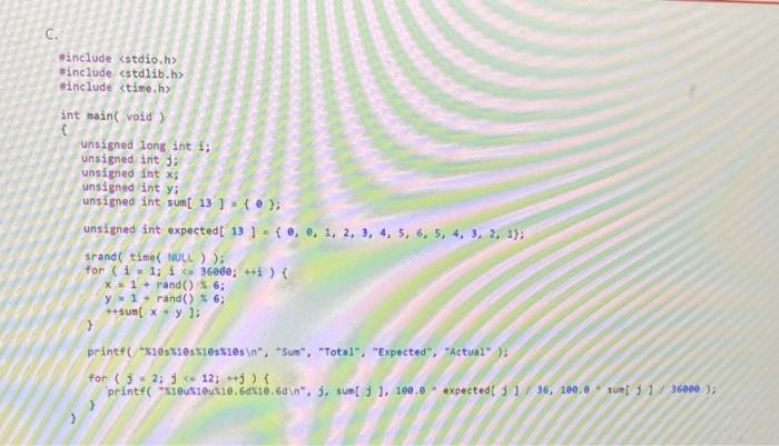 Solved Write a program that simulates the rolling of two | Chegg.com