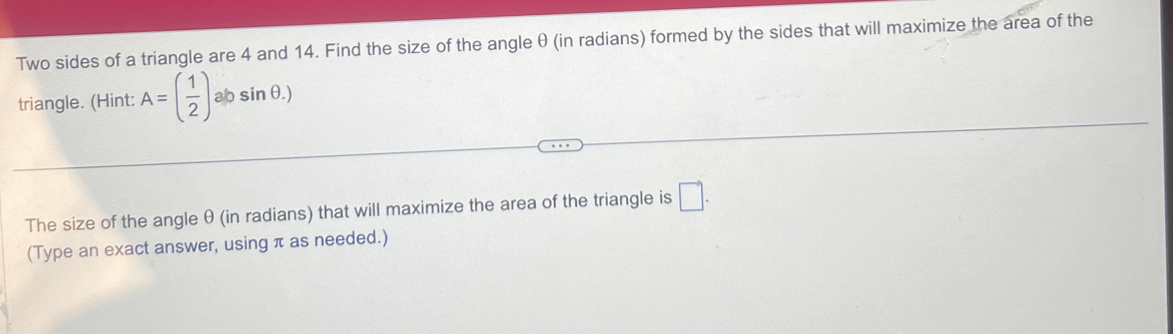 Solved Two sides of a triangle are 4 ﻿and 14 . ﻿Find the