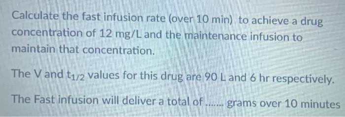 Solved Calculate the fast infusion rate (over 10 min) to | Chegg.com