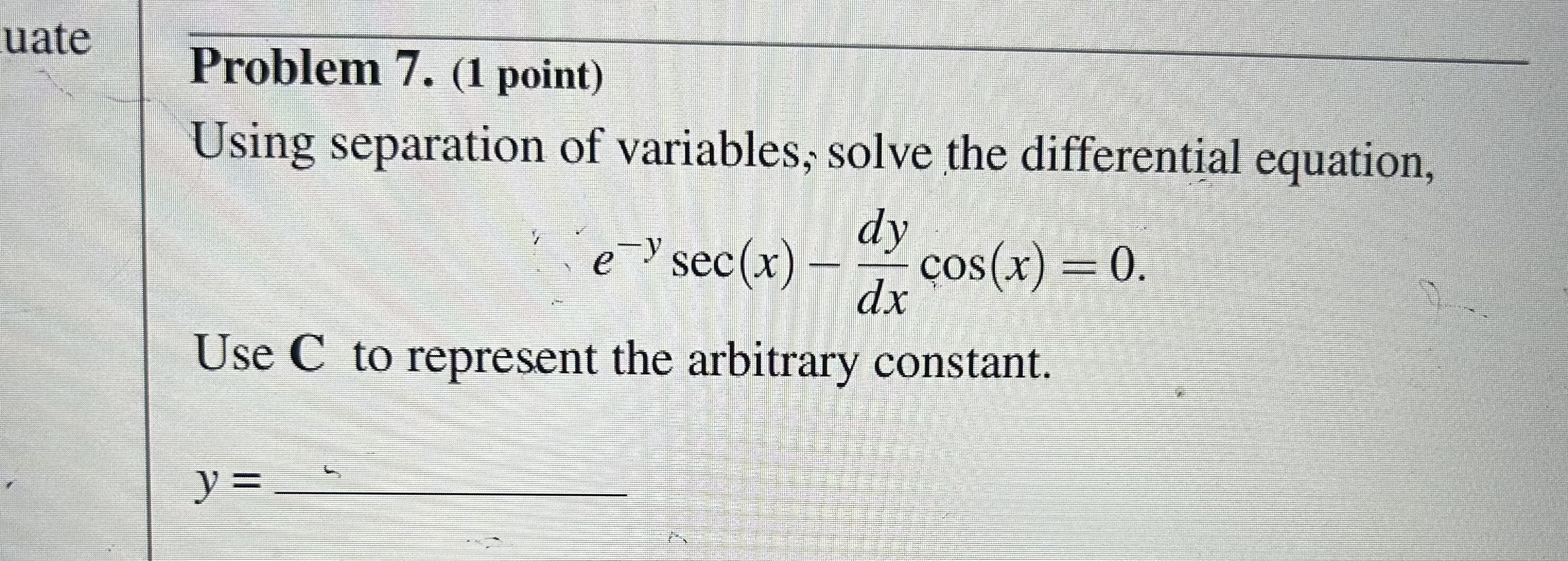 Solved Problem 7. (1 ﻿point)Using separation of variables; | Chegg.com