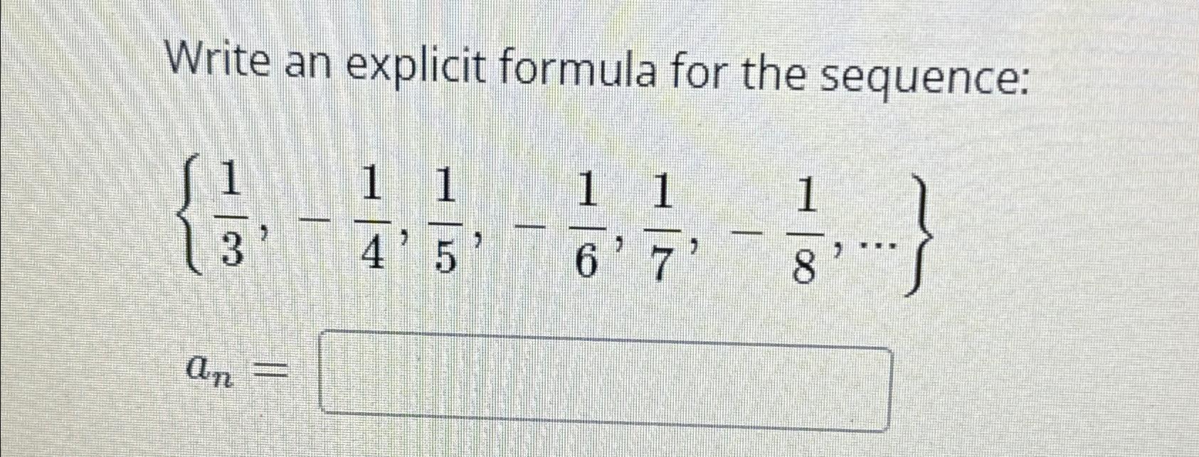 Solved Write An Explicit Formula For The