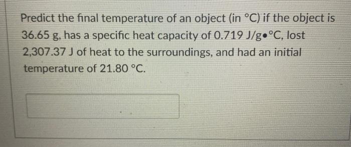 Solved Predict the final temperature of an object (in °C) if | Chegg.com