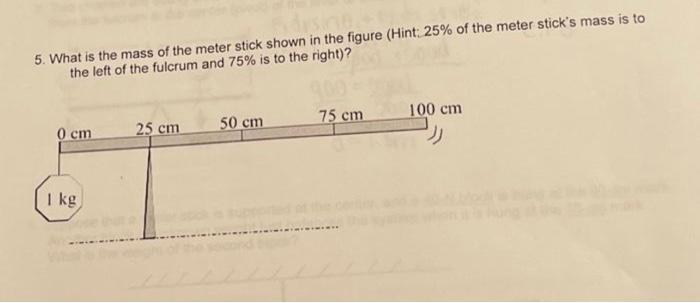 Solved 5. What is the mass of the meter stick shown in the | Chegg.com