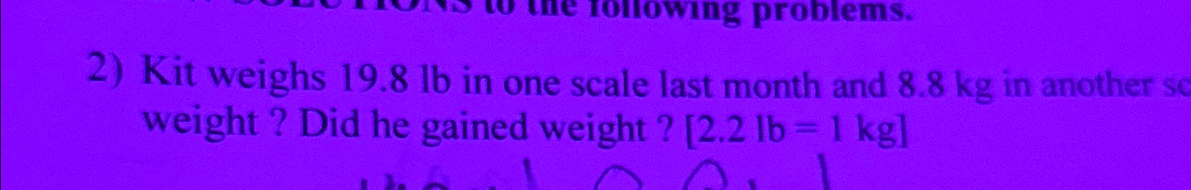 Solved Kit weighs 19.8lb ﻿in one scale last month and 8.8kg | Chegg.com