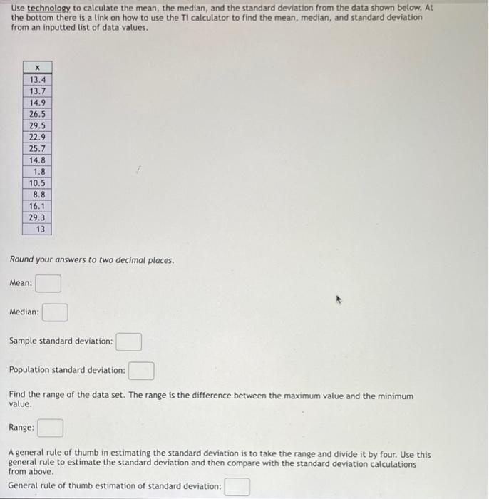 Solved Use Technology To Calculate The Mean, The Median, And | Chegg.com