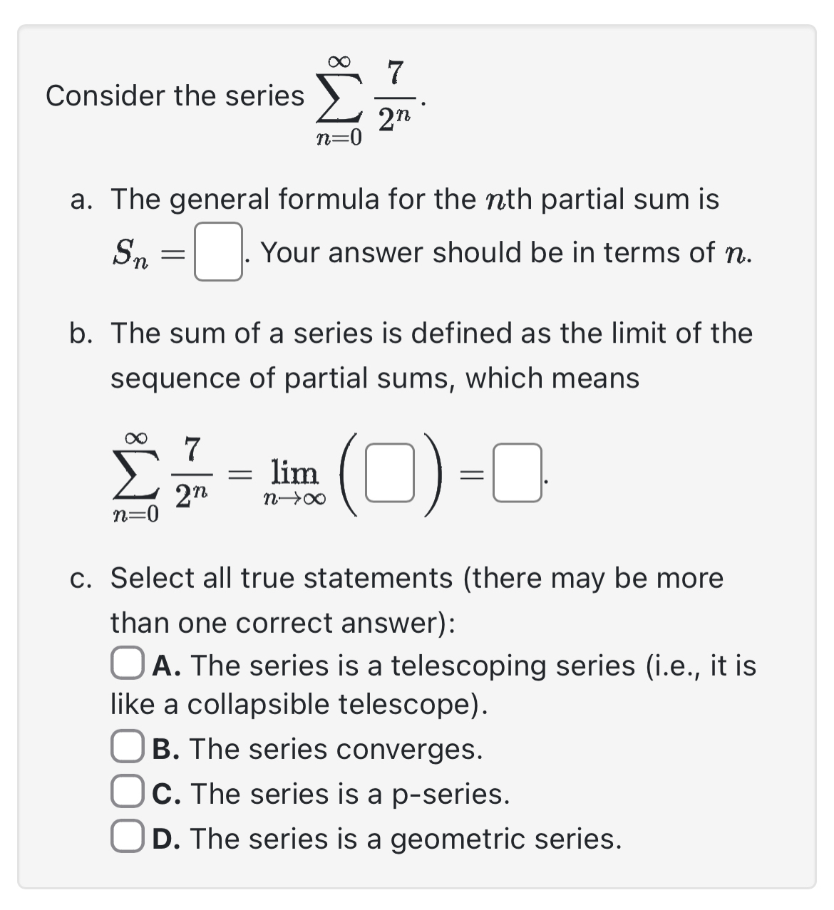 Solved Consider the series ∑n=0∞72n.a. ﻿The general formula | Chegg.com