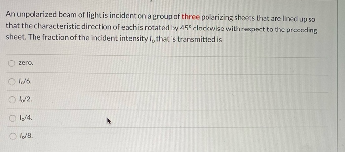 Solved An unpolarized beam of light is incident on a group | Chegg.com