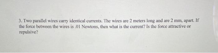 Solved 3. Two parallel wires carry identical currents. The | Chegg.com