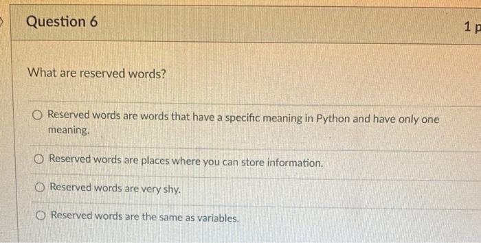 Solved Question 6 1 1 p What are reserved words? O Reserved | Chegg.com
