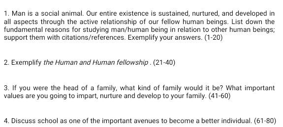 1. Man is a social animal. Our entire existence is 