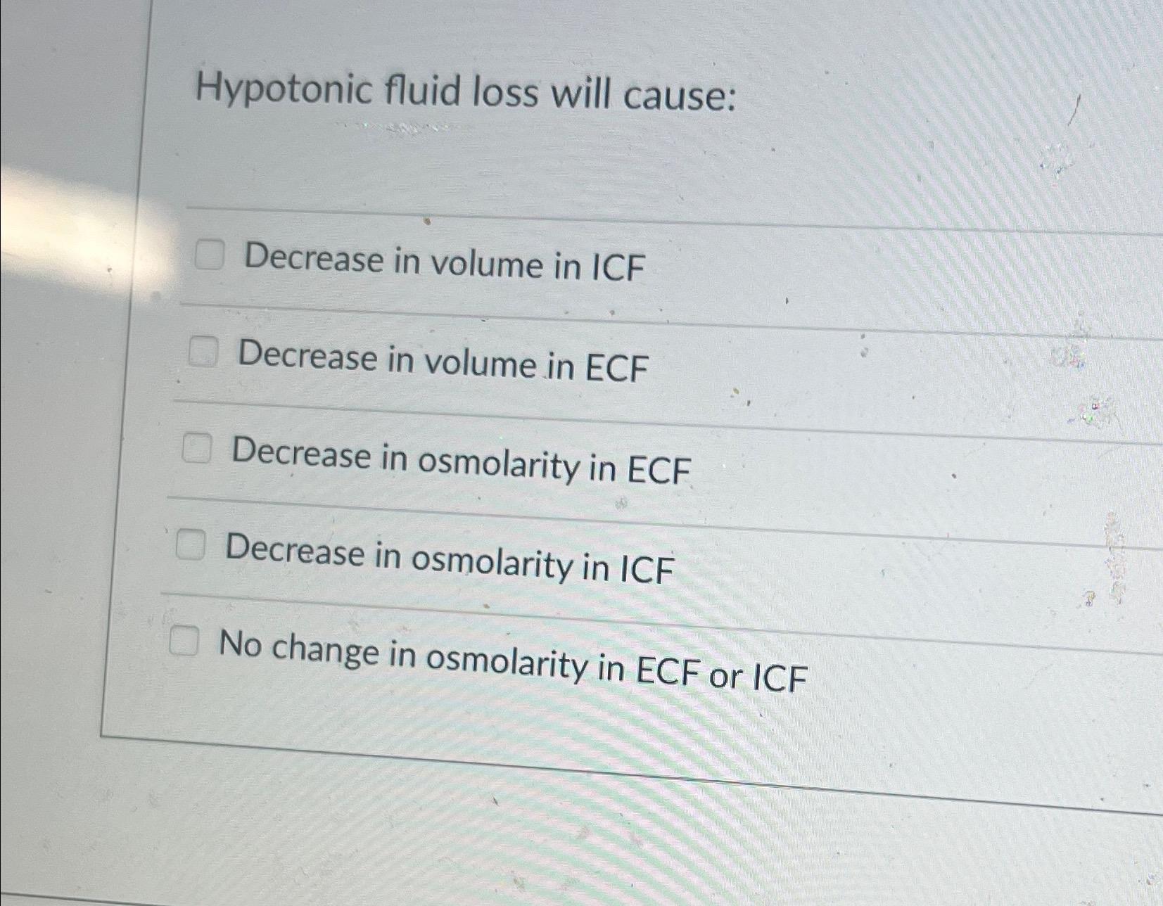 Solved Hypotonic fluid loss will causeDecrease in volume in