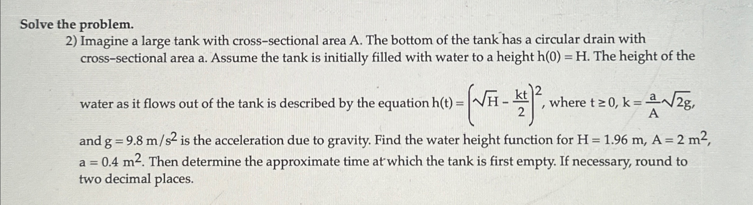 Solved Solve the problem.Imagine a large tank with | Chegg.com