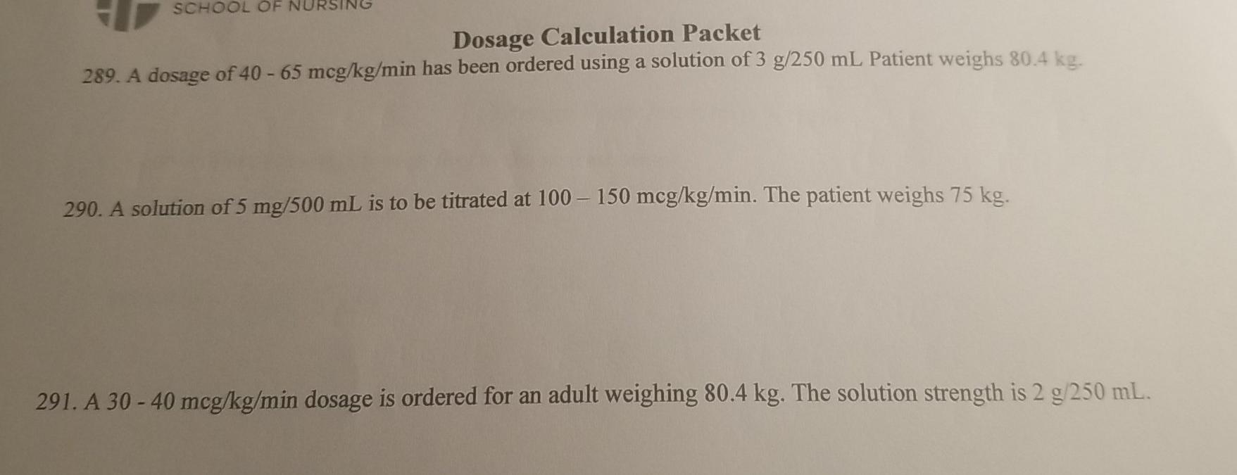 SCHOOL OF Dosage Calculation Packet 289. A dosage of | Chegg.com