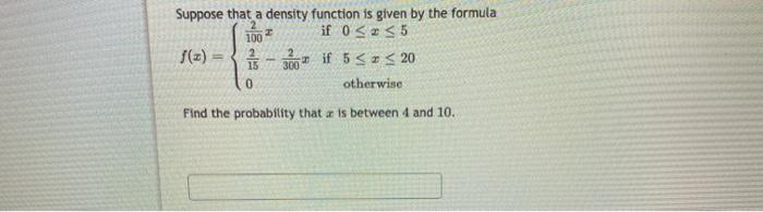 Solved Suppose that a density function is given by the | Chegg.com