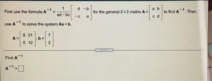 Solved D-b A B First Use The Formula A-1 Ad-bc For The | Chegg.com