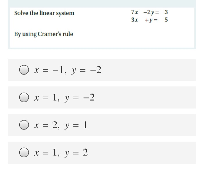 Solved Solve the linear system 7x-2y = 3 3x +y = 5 By using | Chegg.com