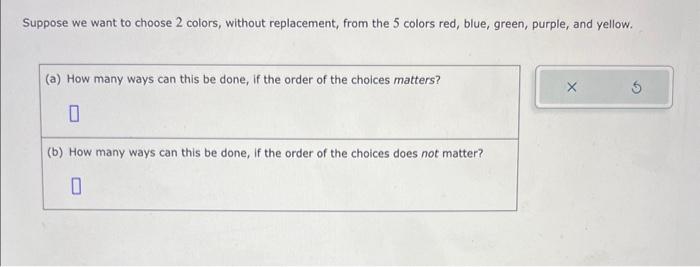 Solved Suppose We Want To Choose 2 Colors, Without | Chegg.com