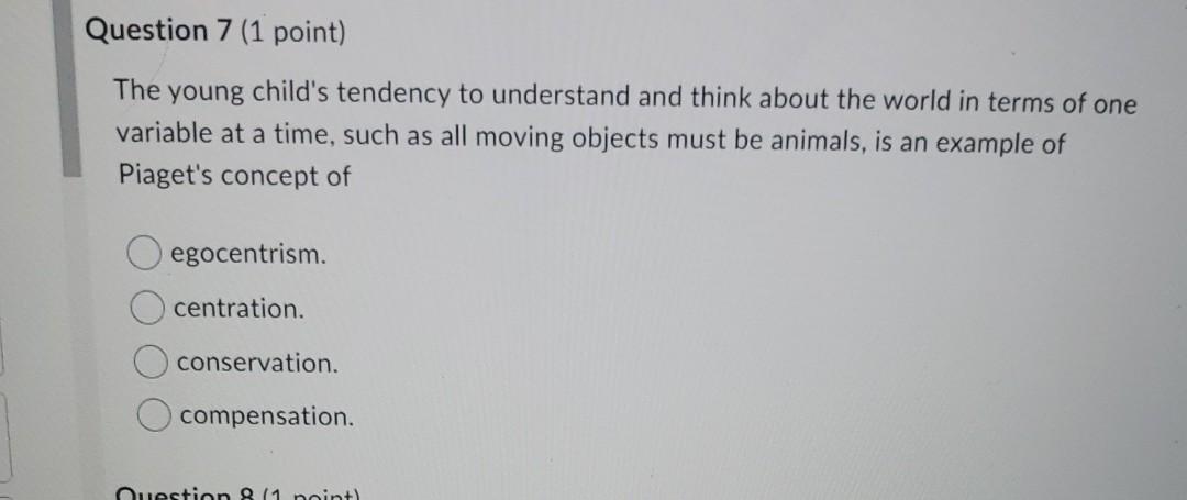 Solved Question 7 1 point The young child s tendency to Chegg