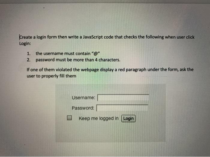 Solved Create a login form then write a JavaScript code that | Chegg.com