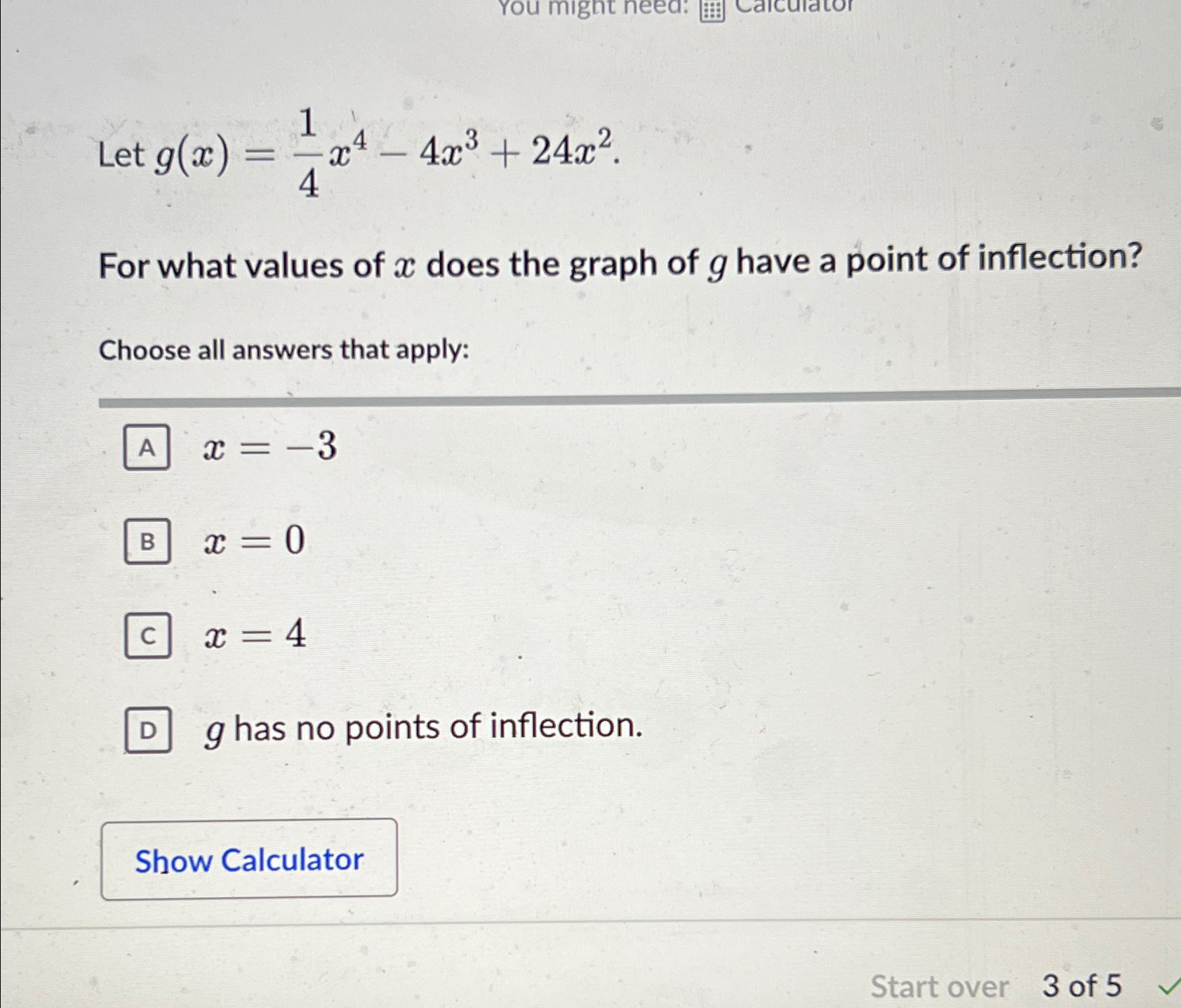 Solved Let g(x)=14x4-4x3+24x2.For what values of x ﻿does the | Chegg.com