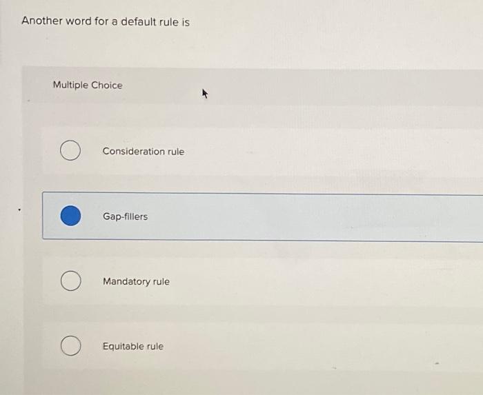 Solved Another word for a default rule is Multiple Choice | Chegg.com