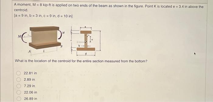 A moment, \( \mathrm{M}=8 \mathrm{kip}-\mathrm{ft} \) is applied on two ends of the beam as shown in the figure. Point \( \ma