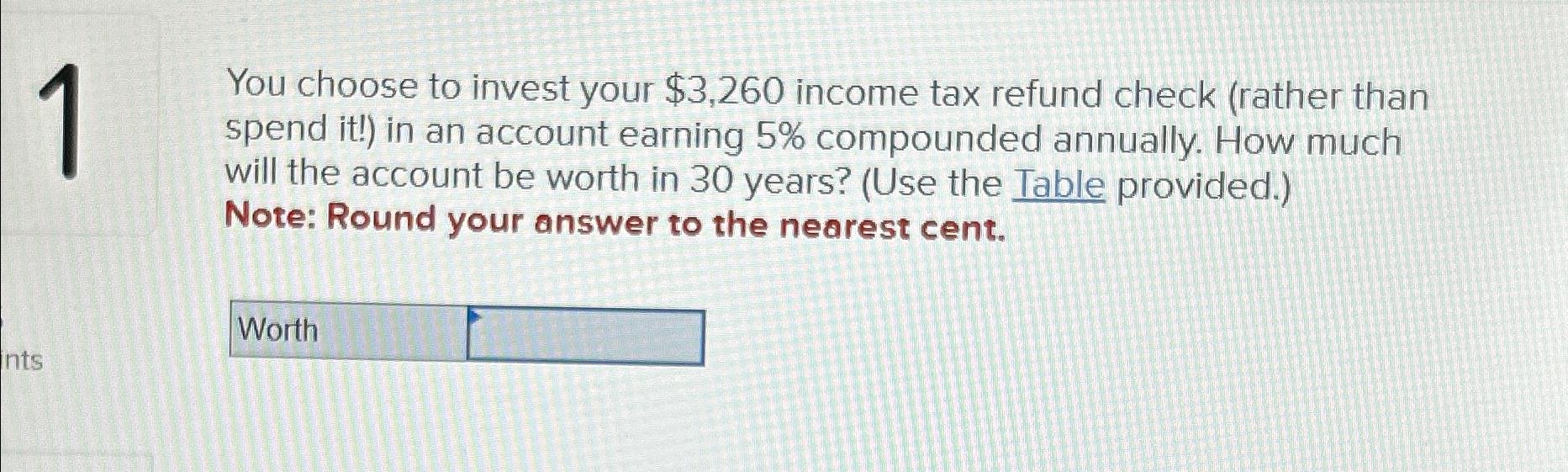 Solved 1 ﻿You choose to invest your $3,260 ﻿income tax | Chegg.com