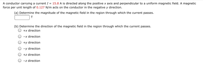 Solved A conductor carrying a current I = 15.8 A is directed | Chegg.com