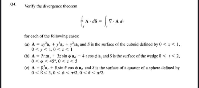 Solved 04 Verify The Divergence Theorem V A Dv For Each Chegg Com