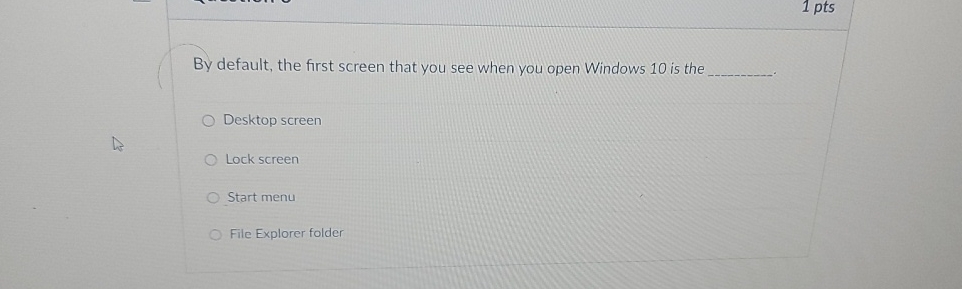 the first screen of windows is called desktop true or false
