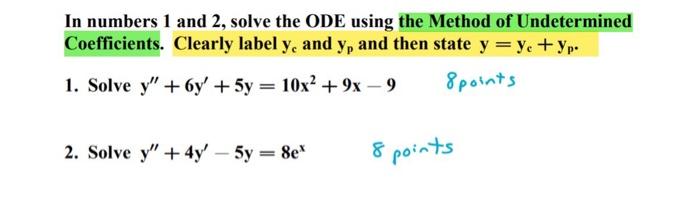 Solved In numbers 1 and 2, solve the ODE using the Method of | Chegg.com